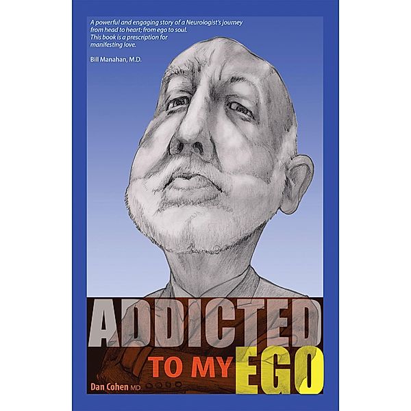 Addicted to My Ego, Dan Cohen MD