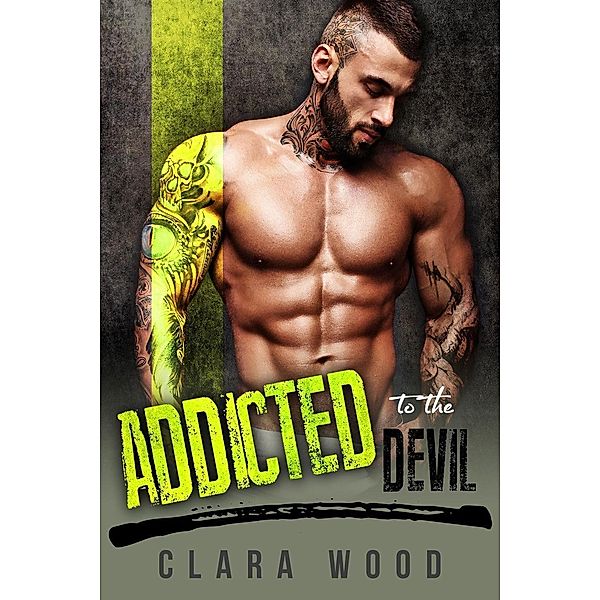 Addicted to the Devil: A Bad Boy Motorcycle Club Romance (Hell Fire MC), Clara Wood