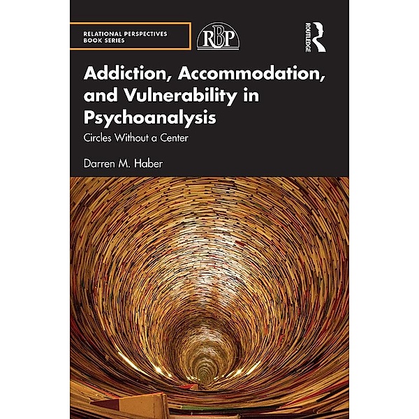 Addiction, Accommodation, and Vulnerability in Psychoanalysis, Darren Haber