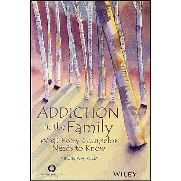 Addiction in the Family, Virginia A. Kelly