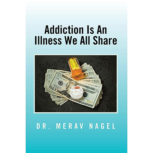 Addiction Is an Illness We All Share, Dr. Merav Nagel