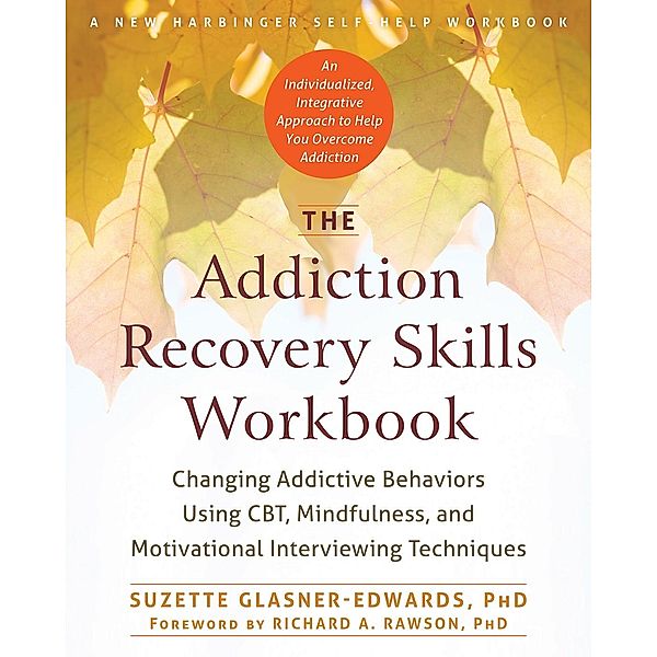 Addiction Recovery Skills Workbook, Suzette Glasner-Edwards