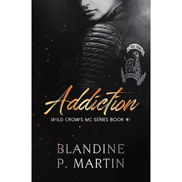 Addiction (Wild Crows, #1) / Wild Crows, Blandine P. Martin