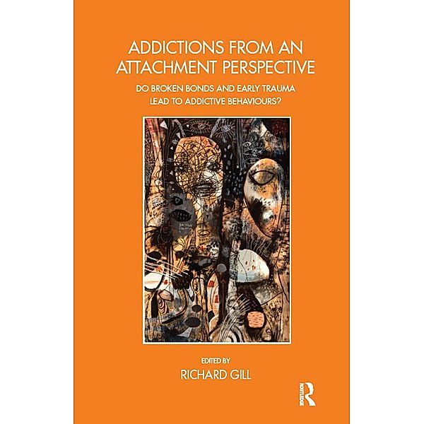 Addictions From an Attachment Perspective, Richard Gill