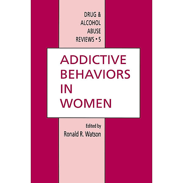 Addictive Behaviors in Women, Ronald Watson