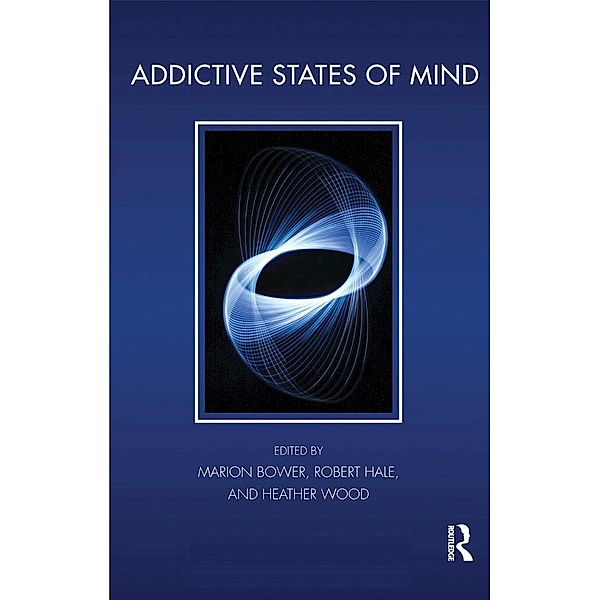 Addictive States of Mind, Marion Bower