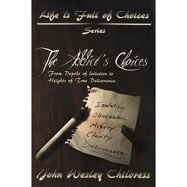 Addict's Choices, John Wesley Childress