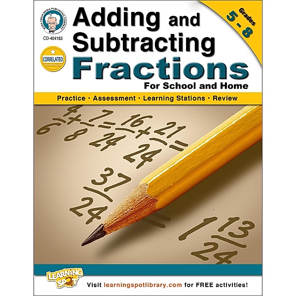 Adding and Subtracting Fractions, Grades 5 - 8, Schyrlet Cameron