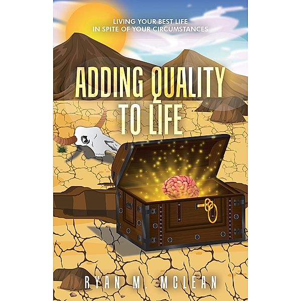 Adding Quality to Life, Ryan M. McLean