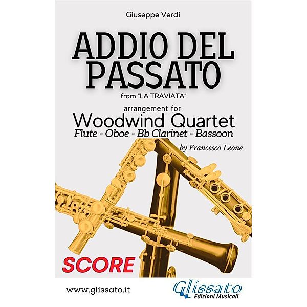 Addio del Passato - Woodwind Quartet (score) / Addio del Passato - Woodwind Quartet Bd.1, Giuseppe Verdi, a cura di Francesco Leone