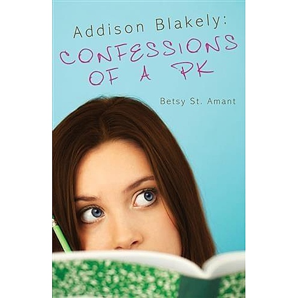 Addison Blakely:  Confessions of a PK, Betsy St. Amant