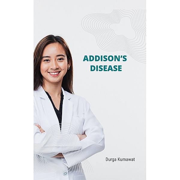 Addison's Disease, Durga Kumawat
