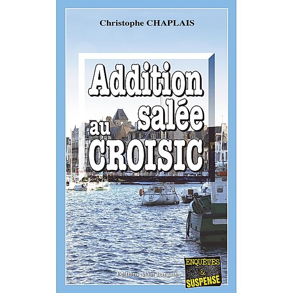 Addition salée au Croisic, Christophe Chaplais