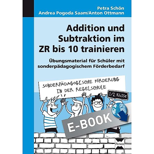 Addition und Subtraktion im ZR bis 10 trainieren / Sonderpäd. Förderung in der Regelschule, Petra Schön, Andrea Pogoda Saam, Anton Ottmann