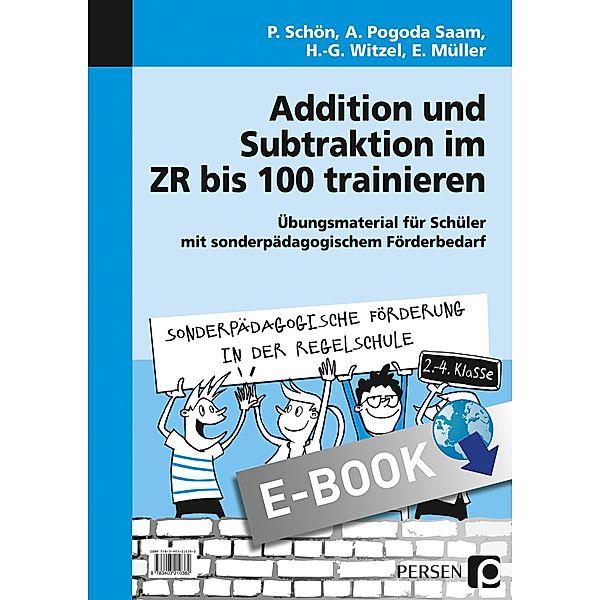 Addition und Subtraktion im ZR bis 100 trainieren / Sonderpäd. Förderung in der Regelschule, P. Schön, A. Pogoda Saam, H. -G. Witzel, E. Müller