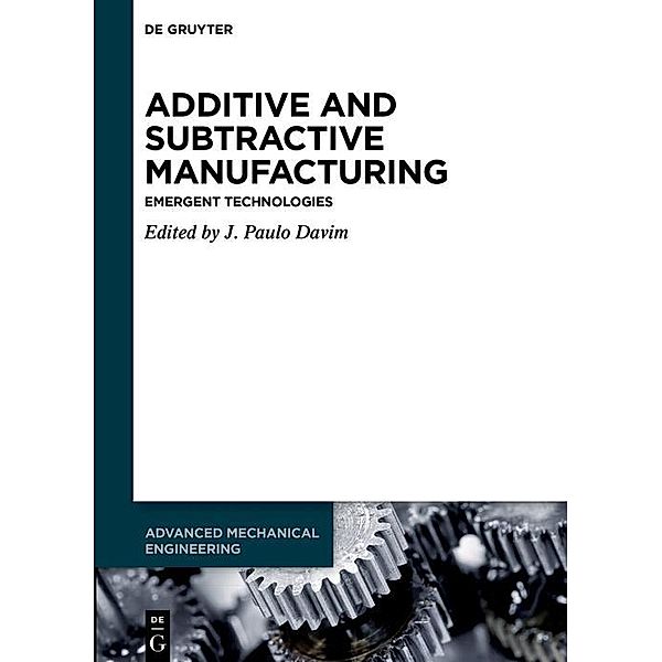 Additive and Subtractive Manufacturing / Advanced Mechanical Engineering