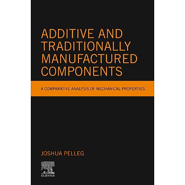 Additive and Traditionally Manufactured Components, Joshua Pelleg