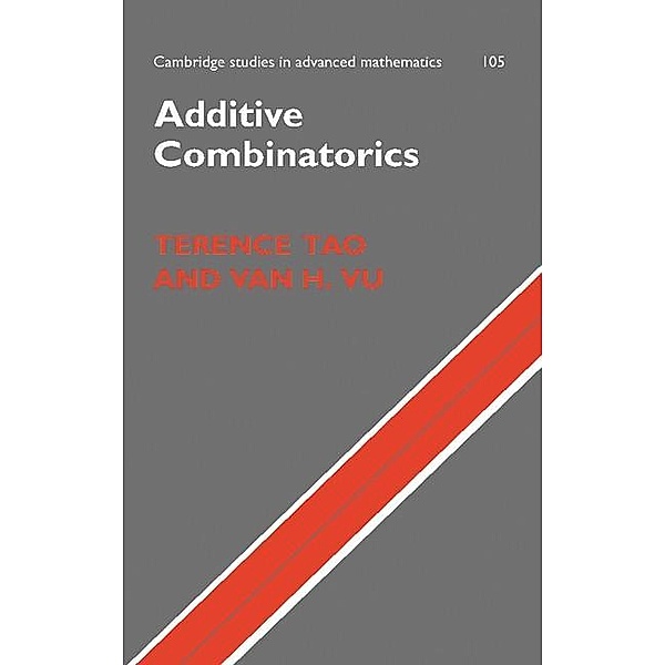 Additive Combinatorics / Cambridge Studies in Advanced Mathematics, Terence Tao