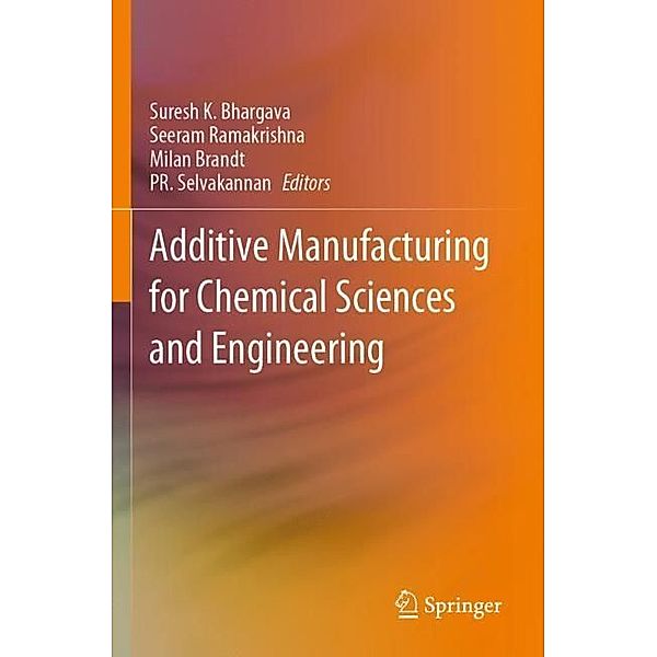 Additive Manufacturing for Chemical Sciences and Engineering