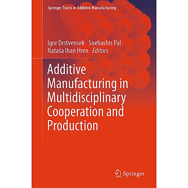 Additive Manufacturing in Multidisciplinary Cooperation and Production