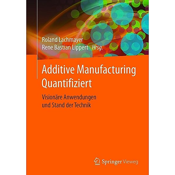 Additive Manufacturing Quantifiziert