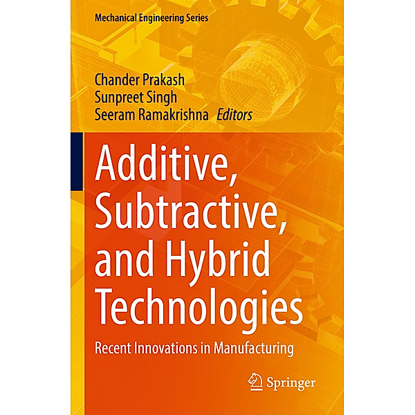 Additive, Subtractive, and Hybrid Technologies