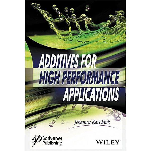 Additives for High Performance Applications, Johannes Karl Fink