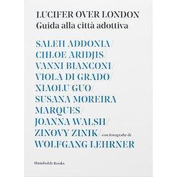 Addonia, S: Lucifer over London, Saleh Addonia, Chloe Aridjis, Vanni Bianconi, Viola Di Grado, Xiaolu Guo, Susana Moreira Marques, Joanna Walsh