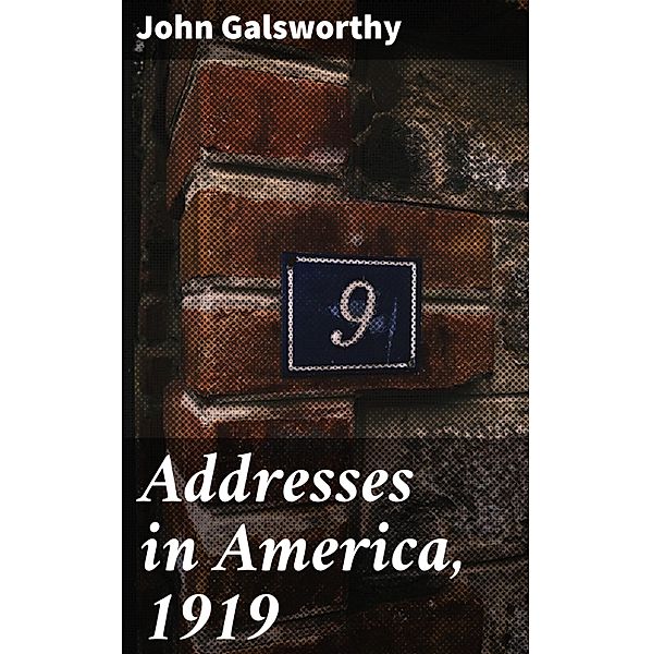 Addresses in America, 1919, John Galsworthy