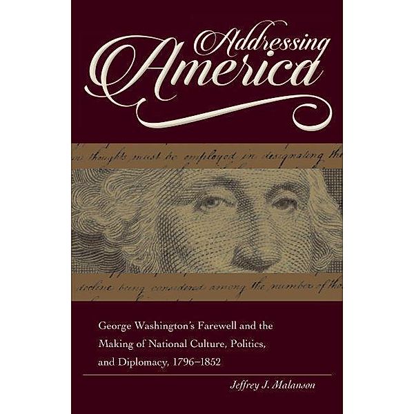Addressing America / New Studies in U.S. Foreign Relations, Jeffrey Malanson