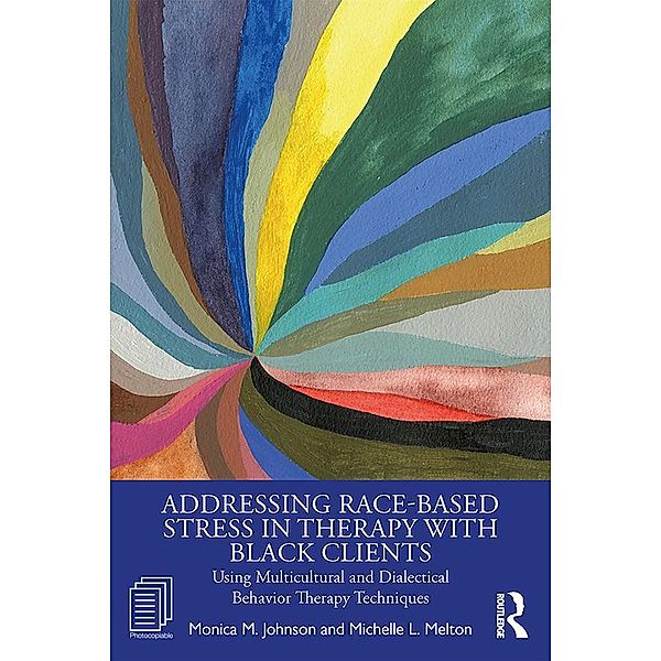 Addressing Race-Based Stress in Therapy with Black Clients, Monica Johnson, Michelle L. Melton