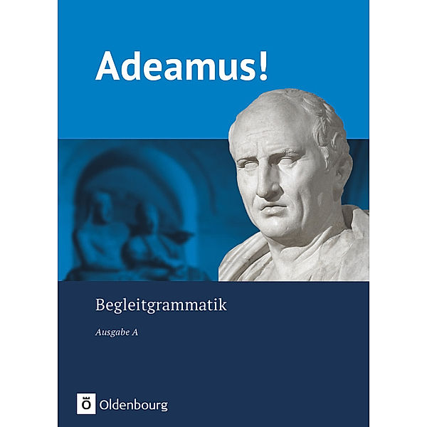 Adeamus! - Ausgabe A - Latein als 2. Fremdsprache, Melanie Schölzel, Jens Holzhausen, Sabine Seelentag