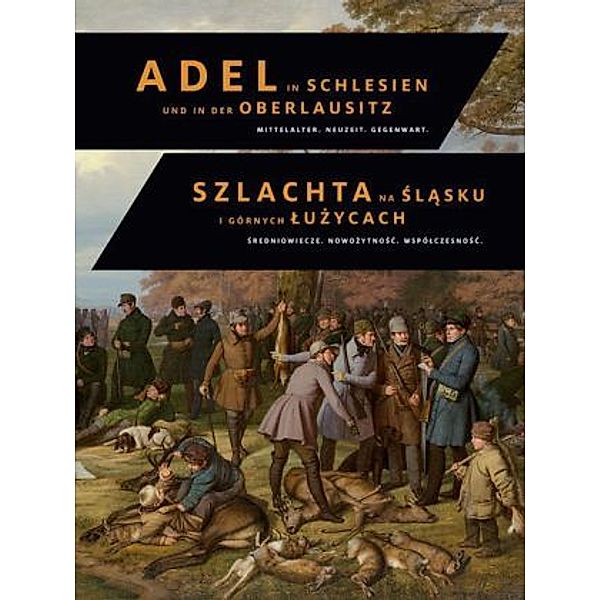 Adel in Schlesien und in der Oberlausitz. Szlachta na Slasku i Górnych Luzycach