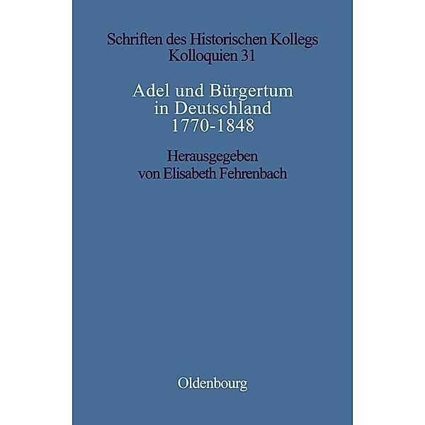 Adel und Bürgertum in Deutschland 1770-1848 / Schriften des Historischen Kollegs Bd.31