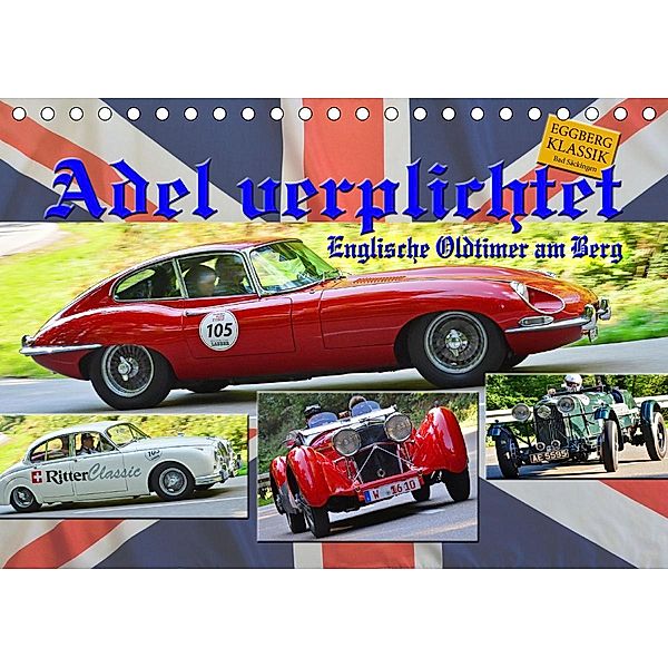 Adel verpflichtet - Englische Oldtimer am Berg (Tischkalender 2021 DIN A5 quer), Ingo Laue