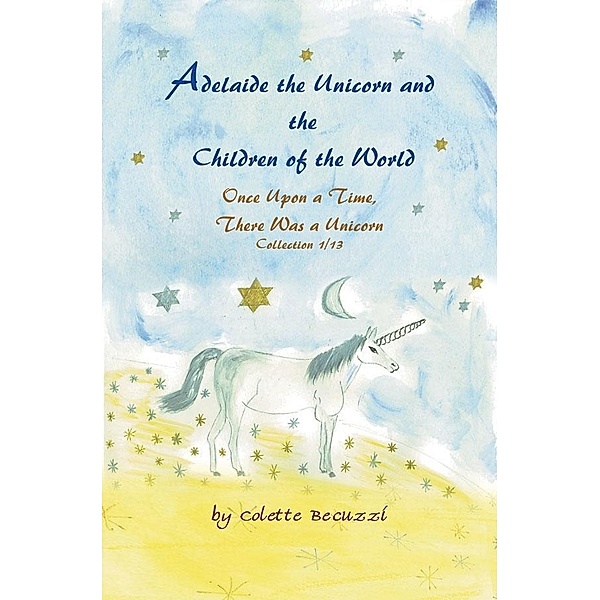 Adelaide the Unicorn and the Children of the World / SBPRA, Colette Becuzzi