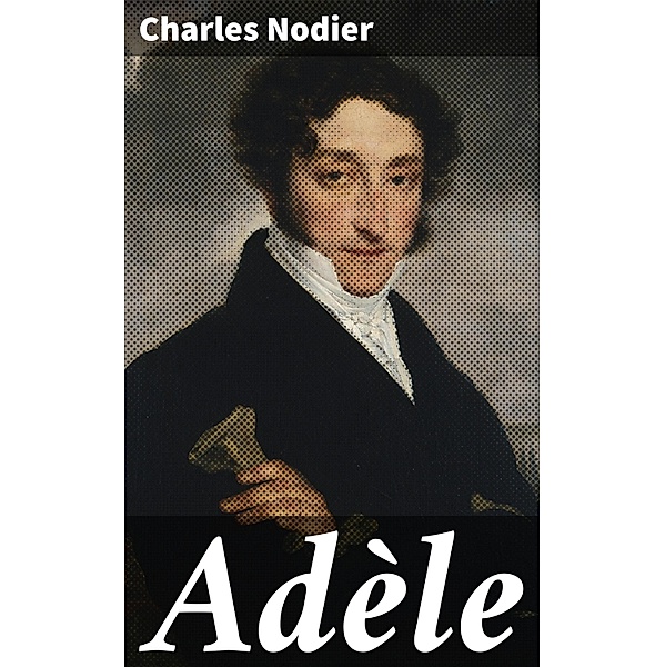 Adèle, Charles Nodier