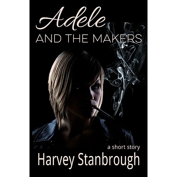 Adele and the Makers, Harvey Stanbrough