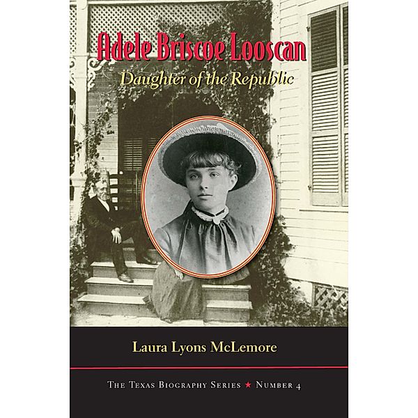 Adele Briscoe Looscan / The Texas Biography Series, Laura McLemore