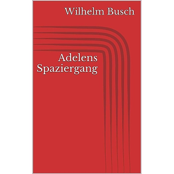 Adelens Spaziergang, Wilhelm Busch
