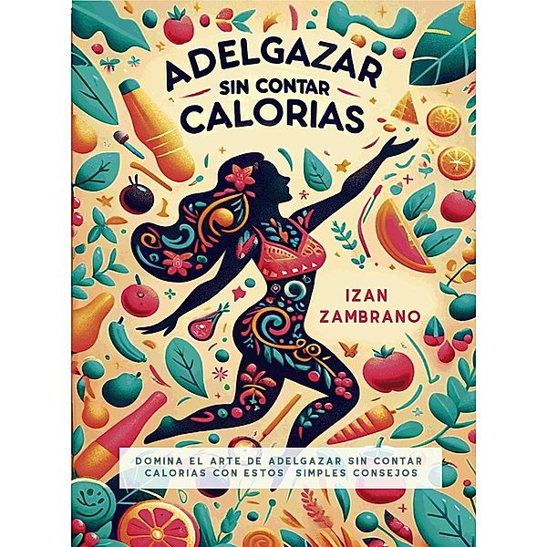 Adelgazar sin contar calorías, Izan Zambrano