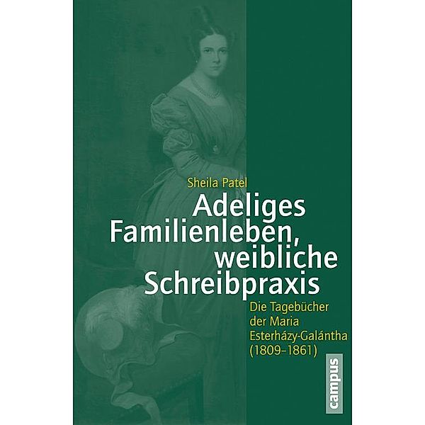 Adeliges Familienleben, weibliche Schreibpraxis / Geschichte und Geschlechter Bd.66, Sheila Patel