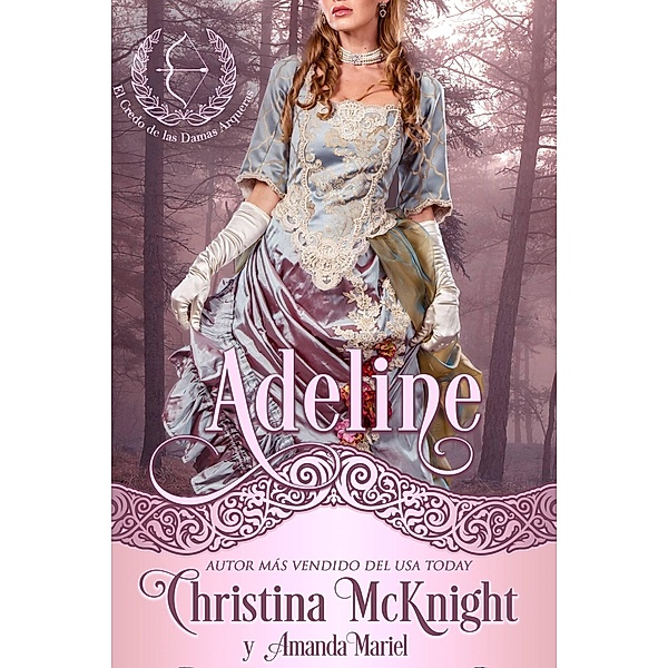 Adeline (Lady Archer's Creed Series (Credo de las Damas Arqueras )), Christina Mcknight