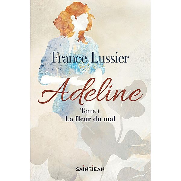 Adeline, tome 1, Lussier France Lussier