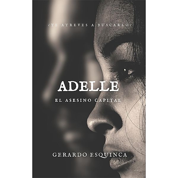 Adelle / Adelle Bd.1, Gerardo Esquinca
