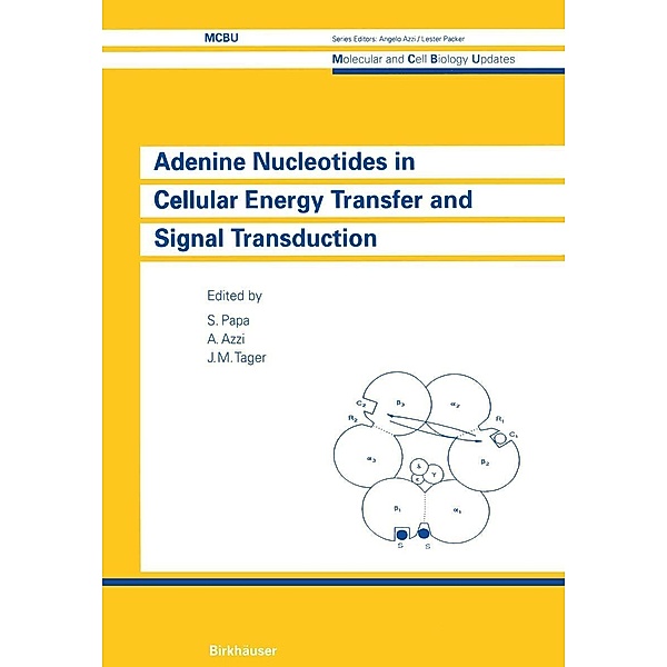 Adenine Nucleotides in Cellular Energy Transfer and Signal Transduction / Molecular and Cell Biology Updates, Papa, Azzi, Tager