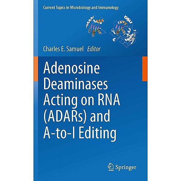 Adenosine Deaminases Acting on RNA (ADARs) and A-to-I Editing / Current Topics in Microbiology and Immunology Bd.353
