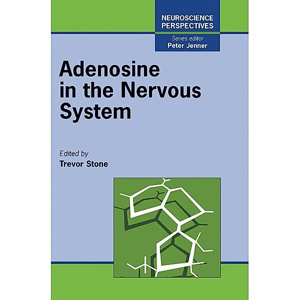 Adenosine in the Nervous System, Richard E. Stone