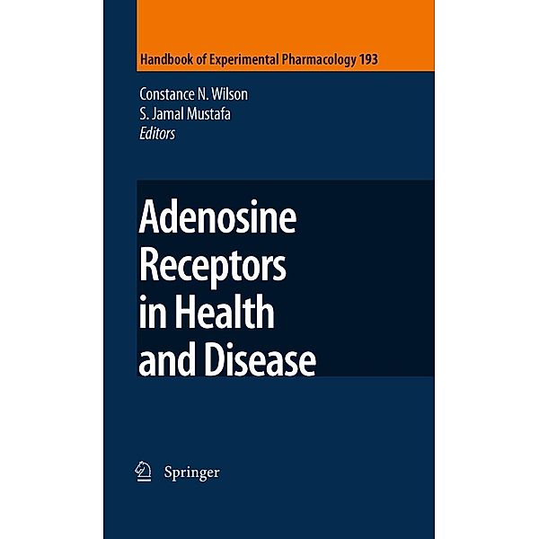 Adenosine Receptors in Health, Constance N. Wilson, S. Jamal Mustafa