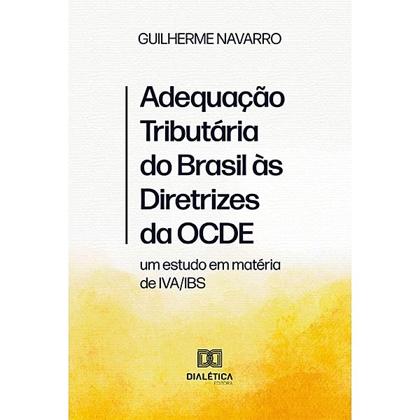 Adequação Tributária do Brasil às Diretrizes da OCDE, Guilherme Navarro